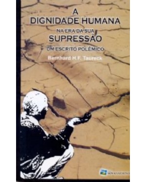 DIGNIDADE HUMANA NA ERA DA SUA SUPRESSAO