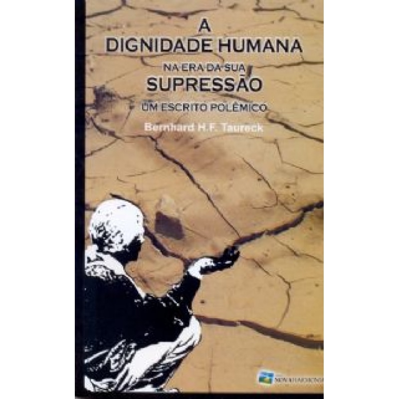 DIGNIDADE HUMANA NA ERA DA SUA SUPRESSAO