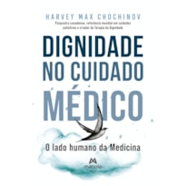Dignidade no cuidado médico: O lado humano da Medicina
