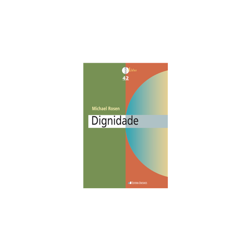 DIGNIDADE - SUA HISTÓRIA E SIGNIFICADO