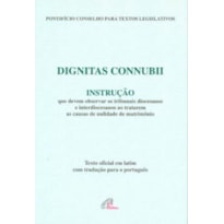 DIGNITAS CONNUBII INSTRUCAO QUE DEVEM OBSERVAR OS TRIBUNAIS DIOCESANOS