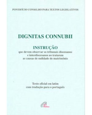 DIGNITAS CONNUBII INSTRUCAO QUE DEVEM OBSERVAR OS TRIBUNAIS DIOCESANOS