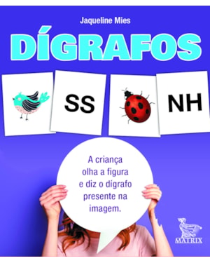 DÍGRAFOS: A CRIANÇA OLHA A FIGURA E DIZ O DÍGRAFO PRESENTE NA IMAGEM