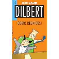 Dilbert 5 - odeio reuniões!