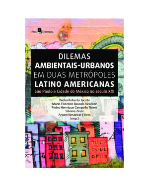 Dilemas ambientais-urbanos em duas metrópoles latino americanas: São Paulo e Cidade do México no século XXI