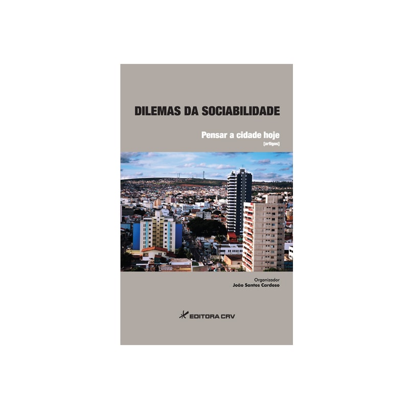 DILEMAS DA SOCIABILIDADE: PENSAR A CIDADE HOJE