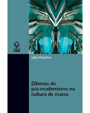 DILEMAS DO PÓS-MODERNISMO NA CULTURA DE MASSA