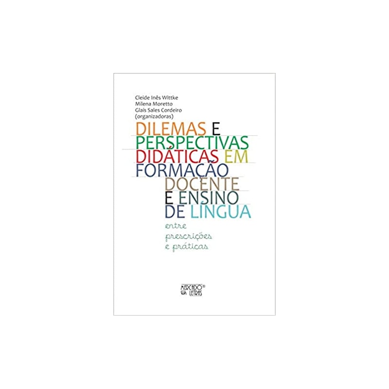 Dilemas e perspectivas didáticas em formação docente e ensino de língua: entre prescrições e práticas