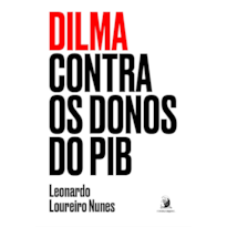 Dilma contra os donos do PIB