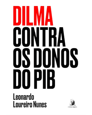 Dilma contra os donos do PIB