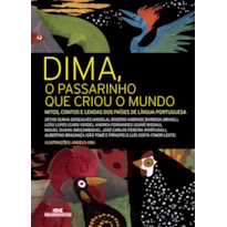 DIMA, O PASSARINHO QUE CRIOU O MUNDO