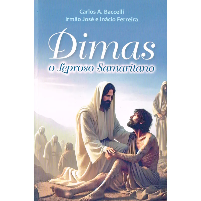 DIMAS, O LEPROSO SAMARITANO