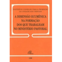 DIMENSAO ECUMENICA NA FORMACAO DOS QUE TRABALHAM NO MINISTERIO PASTORAL - 2ª