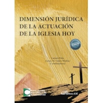 DIMENSIÓN JURÍDICA DE LA ACTUACIÓN DE LA IGLESIA HOY