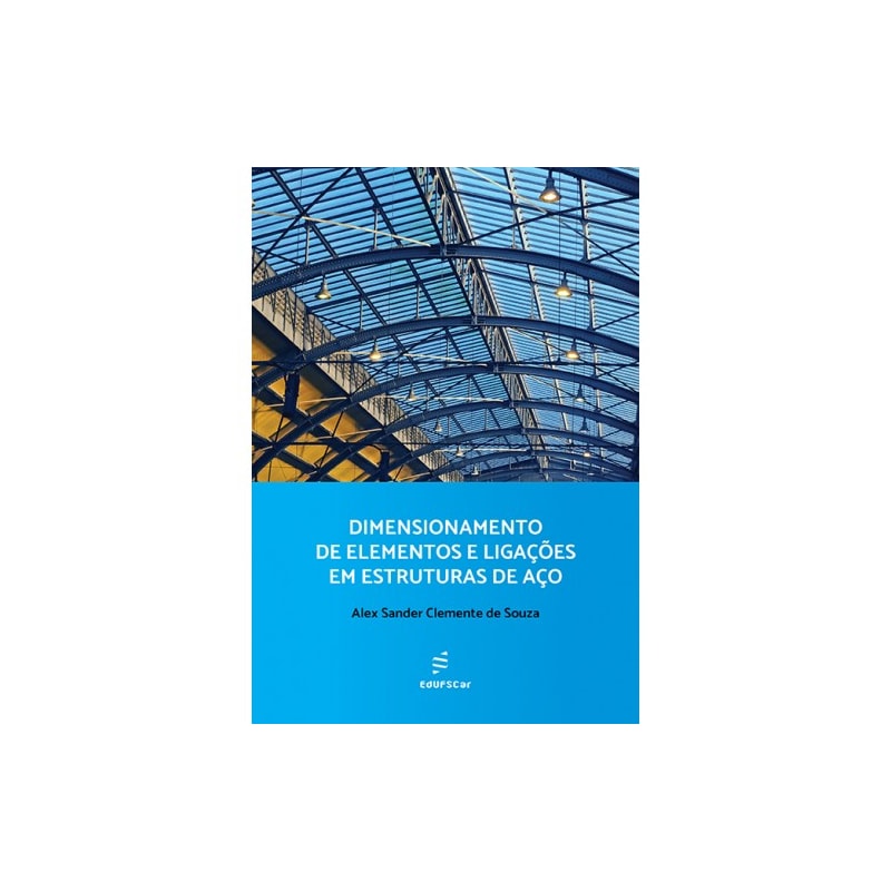 DIMENSIONAMENTO DE ELEMENTOS E LIGAÇÕES EM ESTRUTURAS DE AÇO