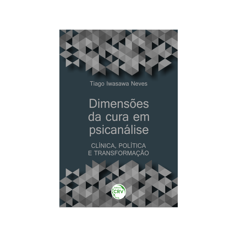 DIMENSÕES DA CURA EM PSICANÁLISE: CLÍNICA, POLÍTICA E TRANSFORMAÇÃO