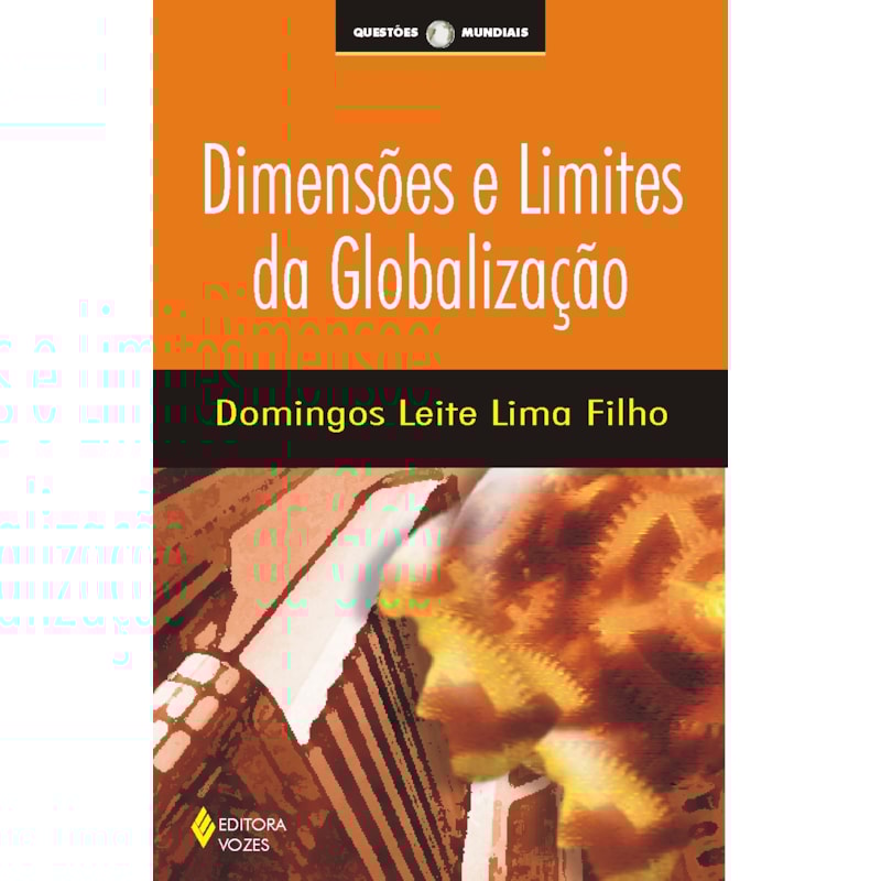 DIMENSÕES E LIMITES DA GLOBALIZAÇÃO
