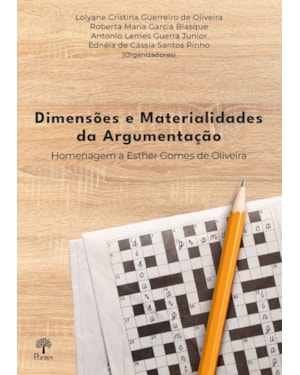 DIMENSÕES E MATERIALIDADES DE ARGUMENTAÇÃO - HOMENAGEM A ESTHER GOMES DE OLIVEIRA