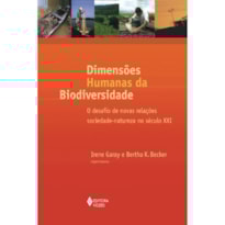 DIMENSÕES HUMANAS DA BIODIVERSIDADE - O DESAFIO DE NOVAS RELAÇÕES SOCIEDADE-NATUREZA NO SÉCULO XXI