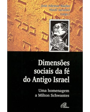 Dimensões sociais da fé do antigo israel: uma homengagem a milton schwantes