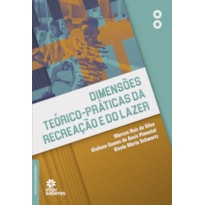 DIMENSÕES TEÓRICO-PRÁTICAS DA RECREAÇÃO E DO LAZER