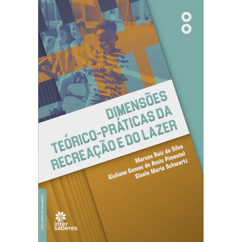DIMENSÕES TEÓRICO-PRÁTICAS DA RECREAÇÃO E DO LAZER