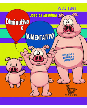 DIMINUTIVO E AUMENTATIVO - JOGO DA MEMÓRIA