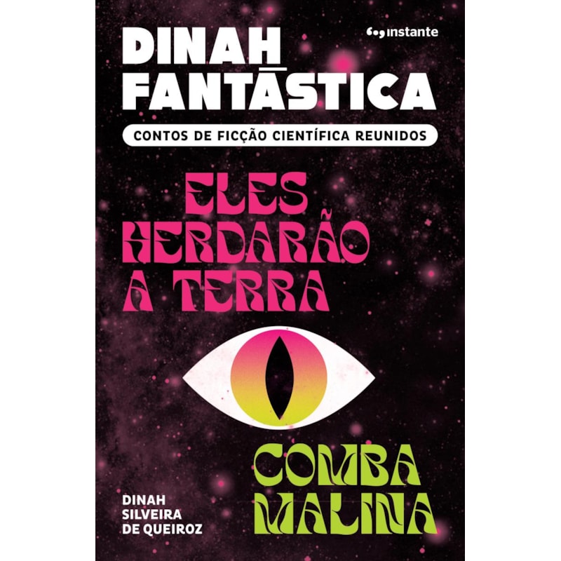 Dinah fantástica: Contos de ficção científica reunidos - Eles herdarão a Terra e Comba Malina