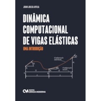 DINÂMICA COMPUTACIONAL DE VIGAS ELÁSTICAS: UMA INTRODUÇÃO