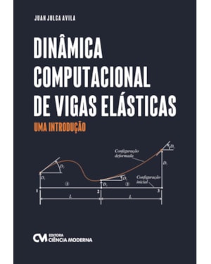 DINÂMICA COMPUTACIONAL DE VIGAS ELÁSTICAS: UMA INTRODUÇÃO