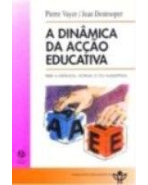 DINAMICA DA ACCAO EDUCATIVA, A * - PARA A INFANCIA...