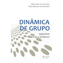 DINÂMICA DE GRUPO - ASPECTOS TEÓRICOS E PRÁTICOS