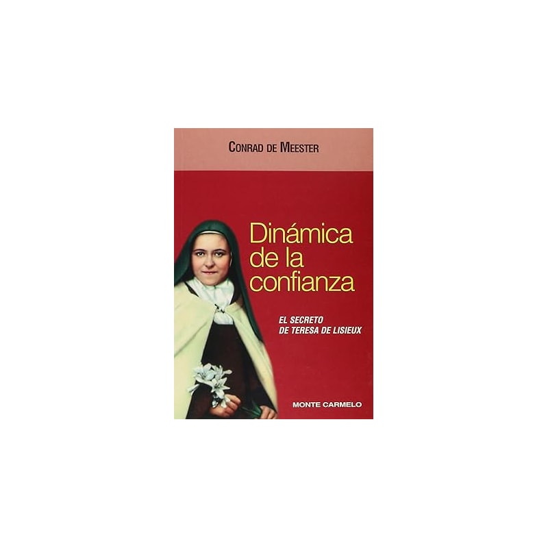 DINÁMICA DE LA CONFIANZA: EL SECRETO DE TERESA DE LISIEUX