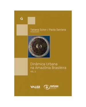 DINÂMICA URBANA NA AMAZONIA BRASILEIRA - VOLUME 2