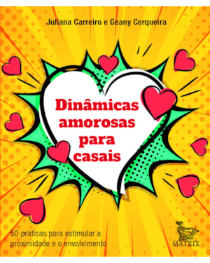 DINÂMICAS AMOROSAS PARA CASAIS: 50 PRÁTICAS PARA ESTIMULAR A PROXIMIDADE E O ENVOLVIMENTO