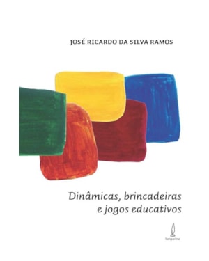 DINÂMICAS, BRINCADEIRAS E JOGOS EDUCATIVOS