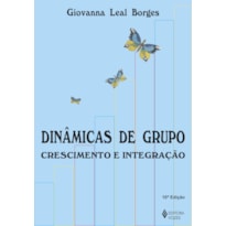 DINÂMICAS DE GRUPO: CRESCIMENTO E INTEGRAÇÃO