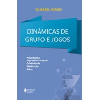 DINÂMICAS DE GRUPOS E JOGOS: PSICODRAMA, EXPRESSÃO CORPORAL, CRIATIVIDADE, MEDITAÇÃO, ARTES