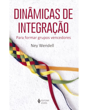 DINÂMICAS DE INTEGRAÇÃO: PARA FORMAR GRUPOS VENCEDORES