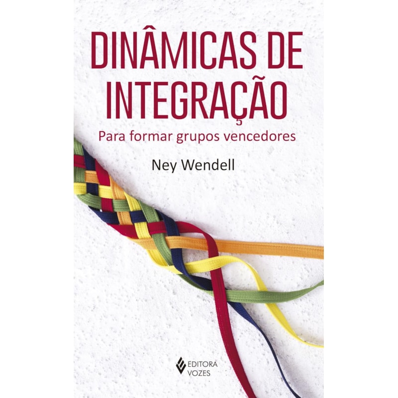 DINÂMICAS DE INTEGRAÇÃO: PARA FORMAR GRUPOS VENCEDORES