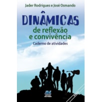 DINÂMICAS DE REFLEXÃO E CONVIVÊNCIA - LIVRO DE ATIVIDADES