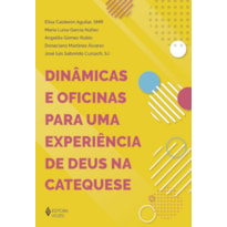 DINÂMICAS E OFICINAS PARA UMA EXPERIÊNCIA DE DEUS NA CATEQUESE