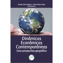 DINÂMICAS ECONÔMICAS CONTEMPORÂNEAS: UMA PERSPECTIVA GEOGRÁFICA