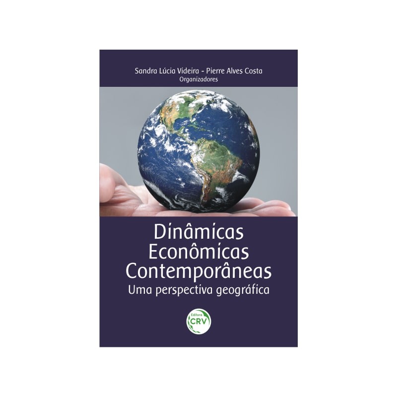 DINÂMICAS ECONÔMICAS CONTEMPORÂNEAS: UMA PERSPECTIVA GEOGRÁFICA