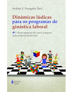 DINÂMICAS LÚDICAS PARA OS PROGRAMAS DE GINÁSTICA LABORAL: + 7 DICAS ESPECIAIS DE COMO PREPARAR SUAS PRÓPRIAS DINÂMICAS