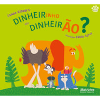 DINHEIRINHO OU DINHEIRÃO?