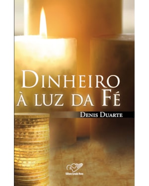 DINHEIRO A LUZ DA FE - 1ª