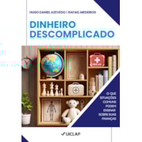 DINHEIRO DESCOMPLICADO: O QUE SITUACOES COMUNS PODEM ENSINAR SOBRE SUAS FINANCA