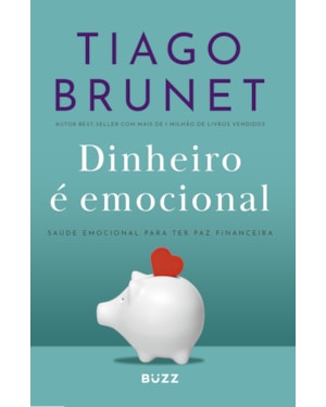 DINHEIRO É EMOCIONAL - ED. ATUALIZADA: SAÚDE EMOCIONAL PARA TER PAZ FINANCEIRA