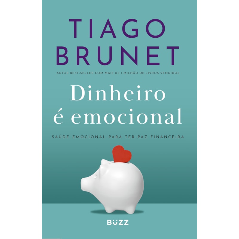 DINHEIRO É EMOCIONAL - ED. ATUALIZADA: SAÚDE EMOCIONAL PARA TER PAZ FINANCEIRA